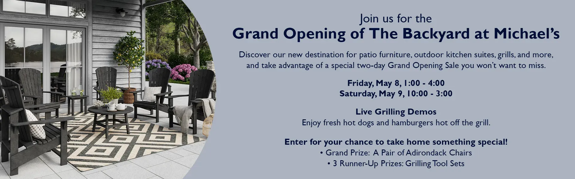 Grand Opening of The Backyard at Michael's - Friday May 8, 1pm-4pm and Saturday May 9, 10am-2pm